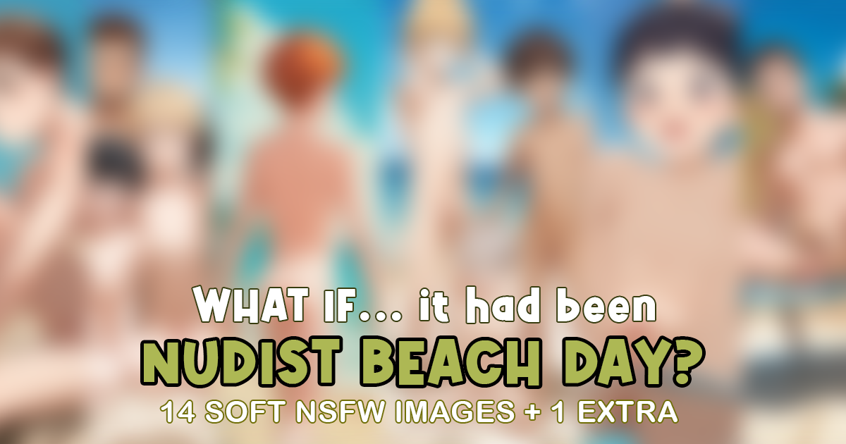 What if... Nudist Beach Day? (15 images)