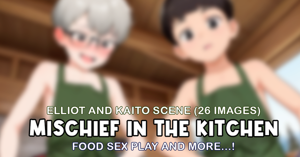 Elliot and Kaito - Mischief in the kitchen (26 images)